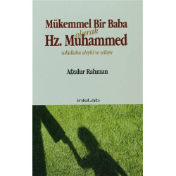 Mükemmel Bir Baba Olarak Hz. Muhammed (Sallallahu Aleyhi ve Sellem) - Afzalur Rahman