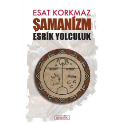 Şamanizm: Esrik Yolculuk -...