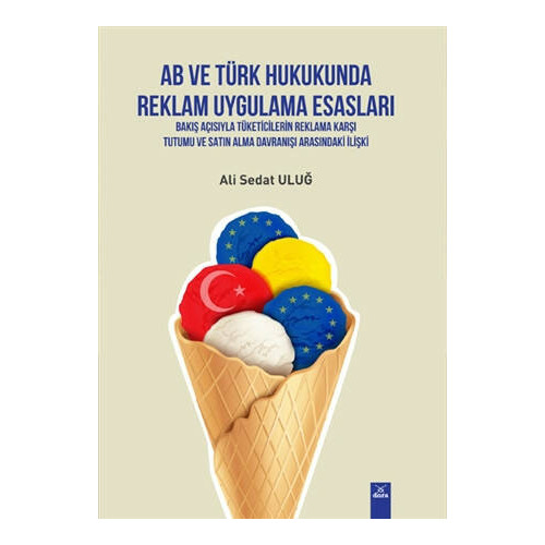 AB ve Türk Hukukunda Reklam Uygulama Esasları - Ali Sedat Uluğ