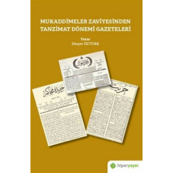 Mukaddimeler Zaviyesinden Tanzimat Dönemi Gazeteleri - Dinçer Öztürk