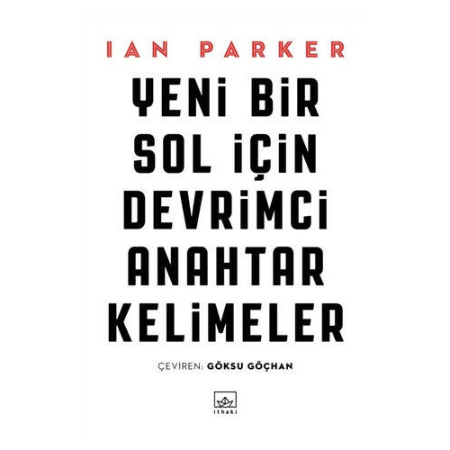 Yeni Bir Sol İçin Devrimci Anahtar Kelimeler - Ian Parker