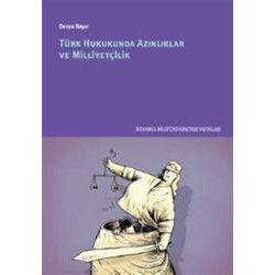 Türk Hukukunda Azınlıklar ve Milliyetçilik - Derya Bayır
