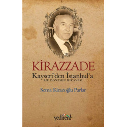 Kirazzade-Kayseri'den İstanbul'a Bir Dönemin Hikayesi Sema Kirazoğlu Parlar