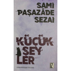 Küçük Şeyler - Sami Paşazade Sezai