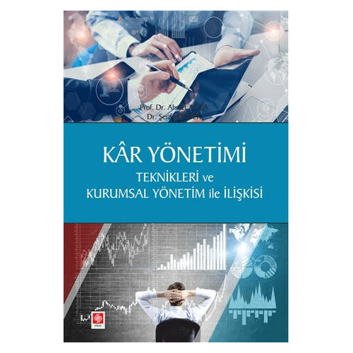 Kar Yönetimi Teknikleri ve Kurumsal Yönetim ile İlişkisi Ahmet Ağca