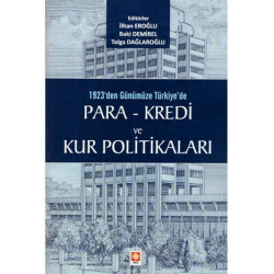 1923'den Günümüze Türkiye'de Para - Kredi ve Kur Politikaları - İlhan Eroğlu