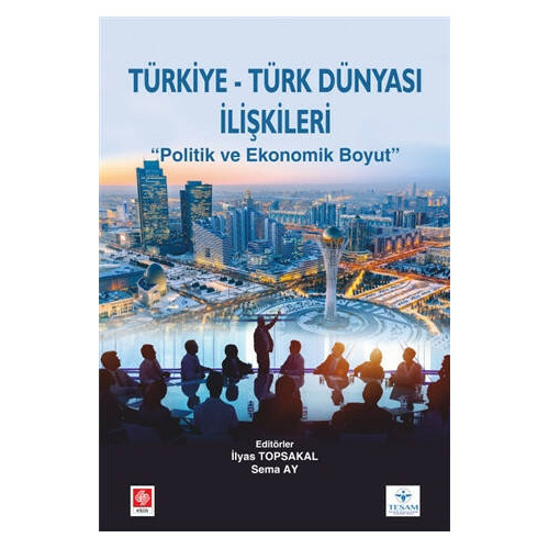 Türkiye Türk Dünyası İlişkileri - İlyas Topsakal