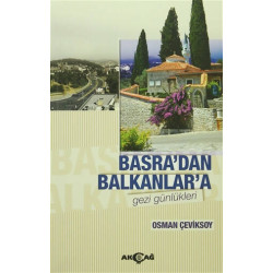 Basra'dan Balkanlar'a Gezi Günlükleri - Osman Çeviksoy
