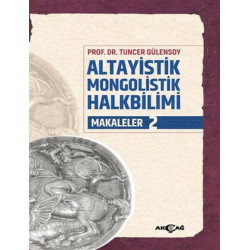 Altayistik Mongolistik Halkbilimi Makaleler 2 - Tuncer Gülensoy