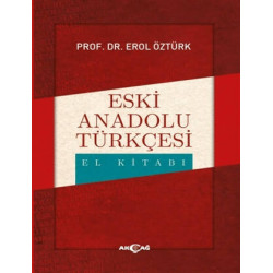 Eski Anadolu Türkçesi El Kitabı - Erol Öztürk