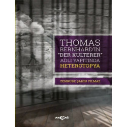 Thomas Bernhard “Der Kulterer” Adlı Yapıtında Heterotopya - Zennube Şahin Yılmaz