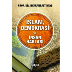 İslam Demokrasi ve İnsan Hakları Hayrani Altıntaş