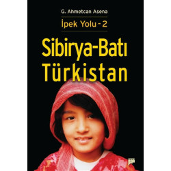 Sibirya - Batı Türkistan - G. Ahmetcan Asena
