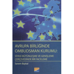 Avrupa Birliğinde Ombudsman Kurumu: Siyasi Bütünleşme ve Genişleme Çer - Sanem Baykal