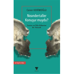 Neandertaller Konuşur muydu?-İnsanın ve Dilin Kökenine Bir Yolculuk Caner Kerimoğlu