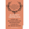 Audrey Hepburn - Hiçbir Şey İmkansız Değildir İmkansızlığın İçinde Bil - Seda Eroğlu