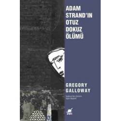 Adam Strand'ın Otuz Dokuz Ölümü - Gregory Galloway