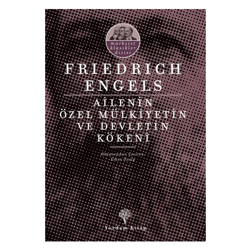 Ailenin Özel Mülkiyetin ve Devletin Kökeni Friedrich Engels