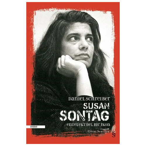 Susan Sontag - Entelektüel Bir İkon - Daniel Schreiber