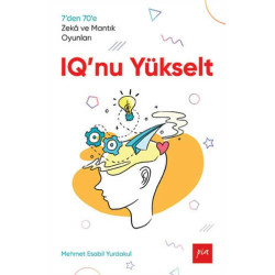 IQ'nu Yükselt - 7den 70e Zeka ve Mantık Oyunları Mehmet Esabil Yurdakul
