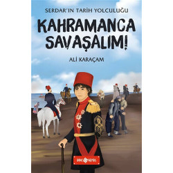 Kahramanca Savaşalım: Serdar'ın Tarih Yolculuğu-5 Ali Karaçam
