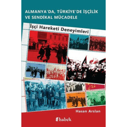 Almanya'da Türkiye'de İşçilik Ve Sendikal Mücadele Hasan Arslan