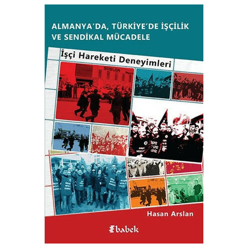 Almanya’da, Türkiye’de İşçilik Ve Sendikal Mücadele - Hasan Arslan