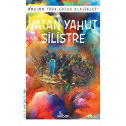 Vatan Yahut Silistre - Modern Türk Çocuk Klasikleri Namık Kemal