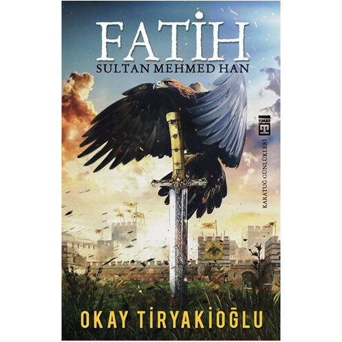 Fatih Sultan Mehmed Han - Okay Tiryakioğlu