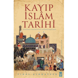 Kayıp İslam Tarihi - Firas Alkhateeb