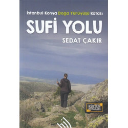Sufi Yolu İstanbul-Konya Doğa Yürüyüşü Rotası Sedat Çakır