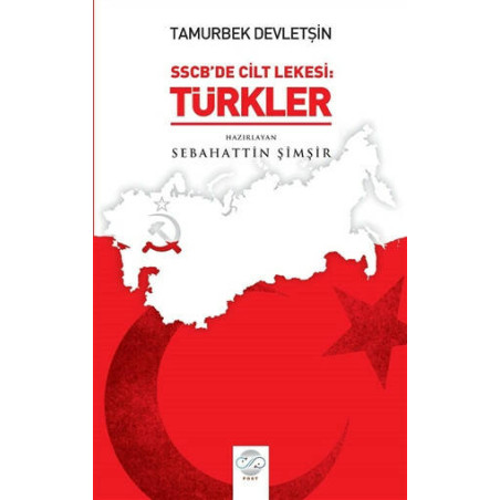 Tamurberk Devletşin - SSCB'de Cilt Lekesi:Türkler - Sebahattin Şimşir