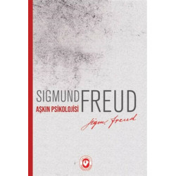 Aşkın Psikolojisi Sigmund Freud