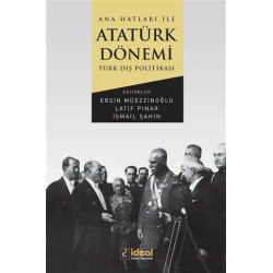 Ana Hatları İle Atatürk Dönemi Türk Dış Politikası - Ersin Müezzinoğlu
