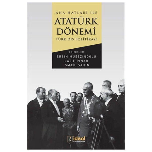 Ana Hatları İle Atatürk Dönemi Türk Dış Politikası  Kolektif