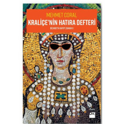 Kraliçe'nin Hatıra Defteri-Bizans'ta Kayıp Zamanı 2 Mehmet Coral