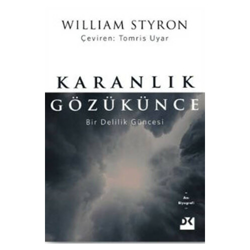 Karanlık Gözükünce - William Styron