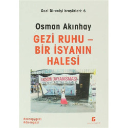 Gezi Ruhu Bir İsyanın Halesi - Osman Akınhay