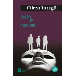 İnsan ve Maskesi - Mirza Tazegül