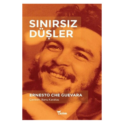 Sınırsız Düşler - Ernesto Che Guevara