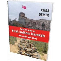 Türk Ordusu ve Fırat Kalkanı Harekatı - Enes Demir