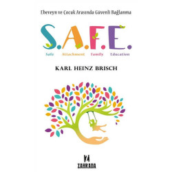 SAFE - Ebeveyn ve Çocuk Arasında Güvenli Bağlanma - Karl Heinz Brisch