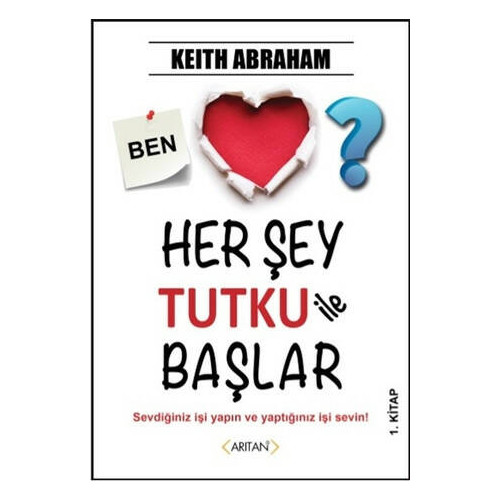 Her Şey Tutku ile Başlar 1. Kitap - Keith Abraham