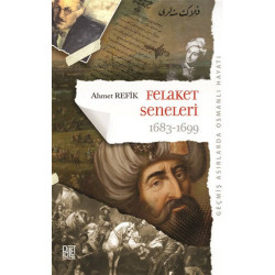 Felaket Seneleri 1683-1699 Ahmet Refik