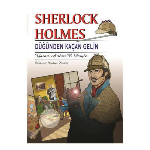 Sherlock Holmes - Düğünden Kaçan Gelin Sir Arthur Conan Doyle