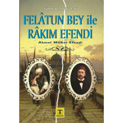 Felatun Bey ile Rakım Efendi - Ahmet Mithat