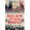 İdeoloji Üretme Çiftlikleri Üniversiteler - Mehmet Çelik