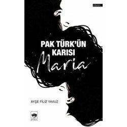 Pak Türk'ün Karısı Maria -...