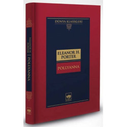 Pollyanna-Dünya Klasikleri Eleanor H. Porter