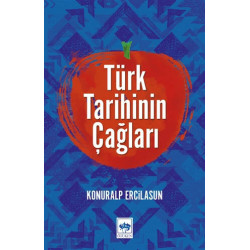 Türk Tarihinin Çağları - Konurlap Ercilasun
